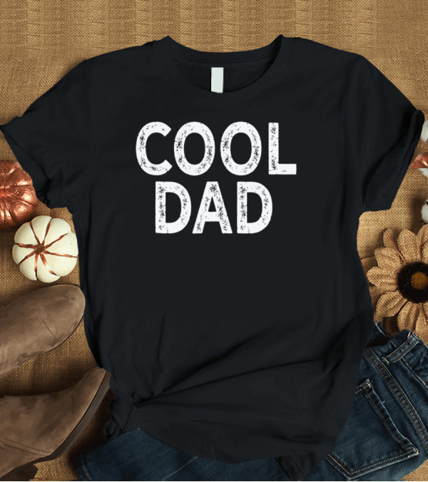 T-Shirt: Cool Dad Cute For Him66 T-Shirt Cool Dad Cute For Him66 T-Shirt