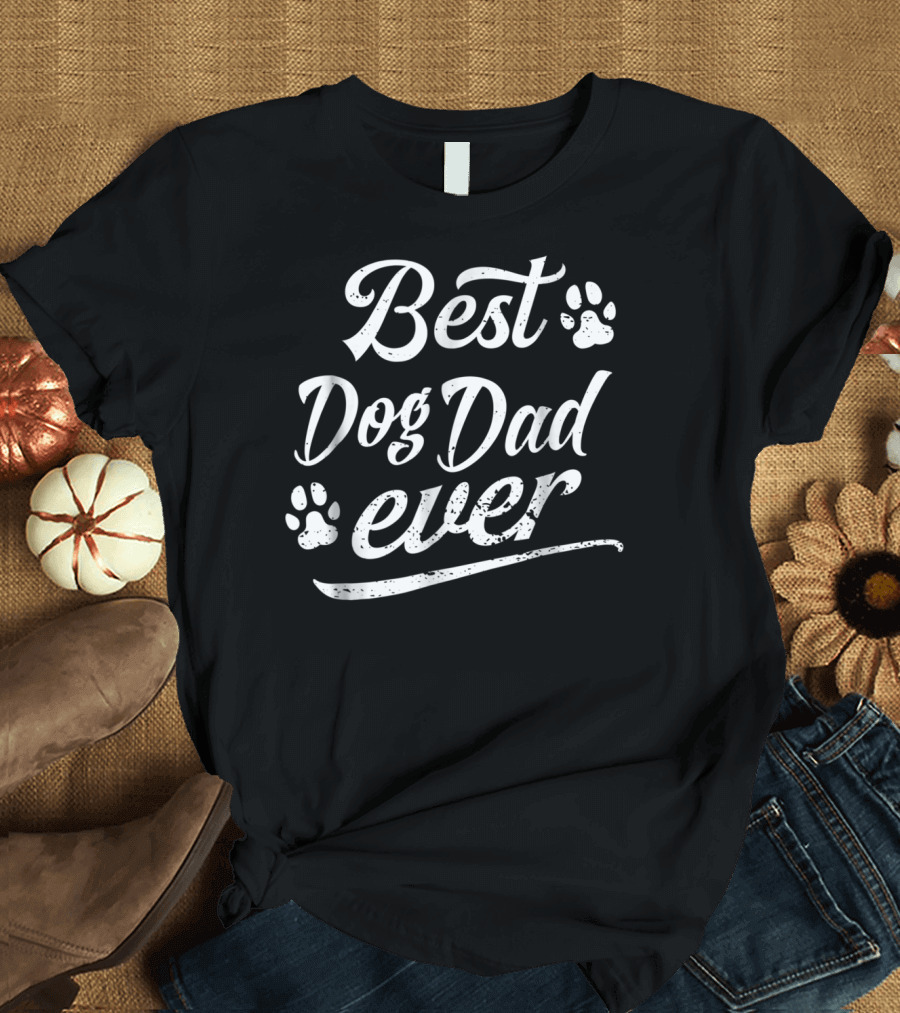 Best Dog Dad Ever Fun Fur Animal Loves Family Play91 T-Shirt