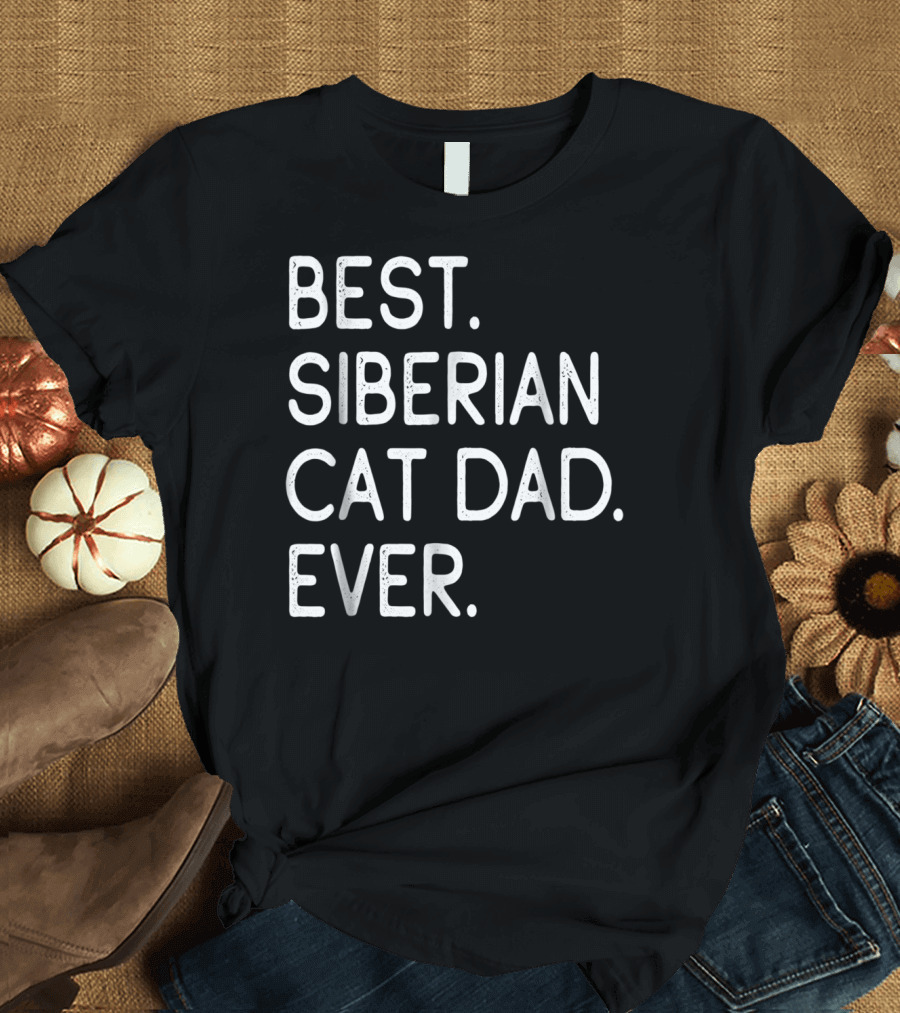 Best Siberian Cat Dad Ever Owner Kitten Lovers T-Shirt