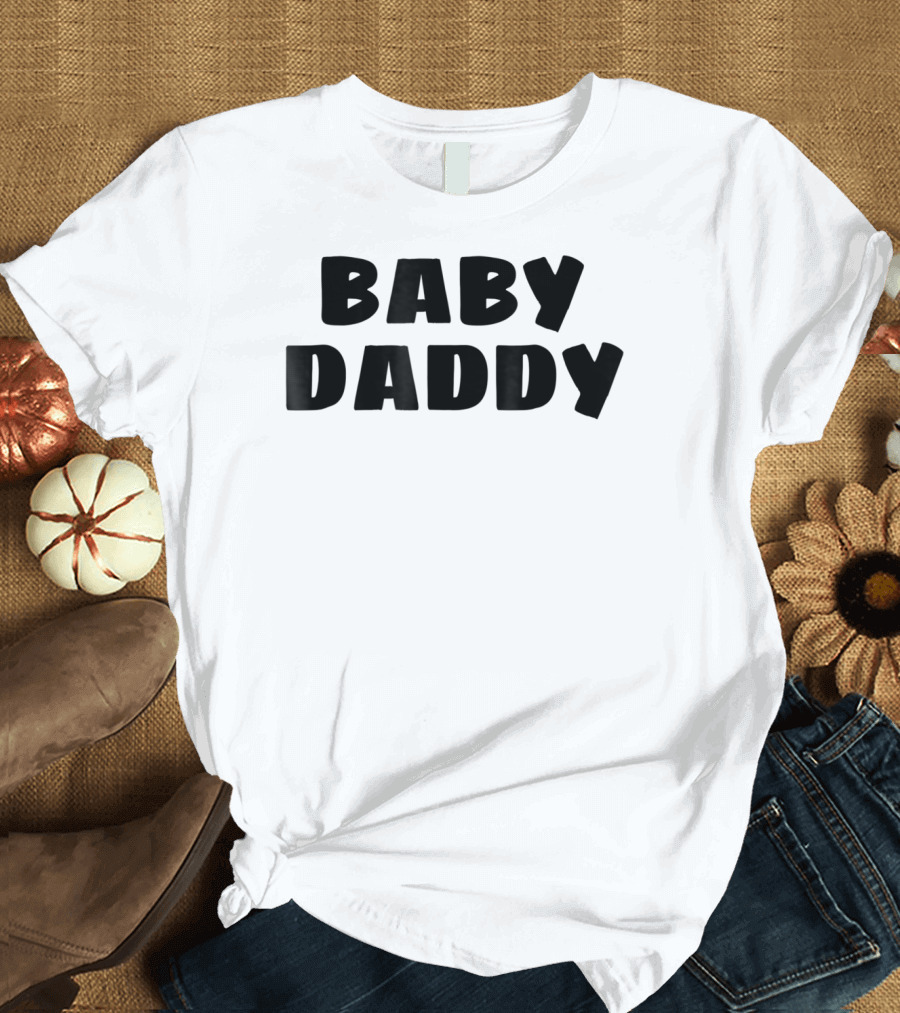 Baby Daddy Funny New Father Dad Humor T-Shirt