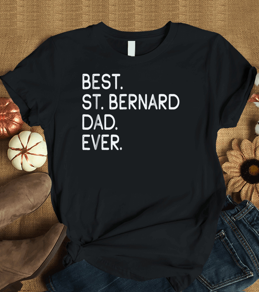 Best St Bernard Dad Ever Proud Master Lover Holidays T-Shirt