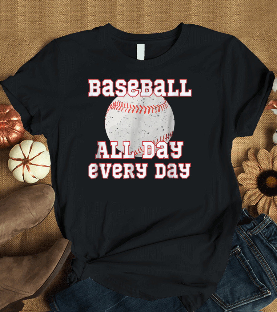 Baseball All Day Every Day Funny Baseball Mom Dad38 T-Shirt