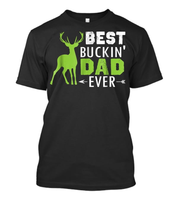 Best Buckin' Dad Ever T-Shirt