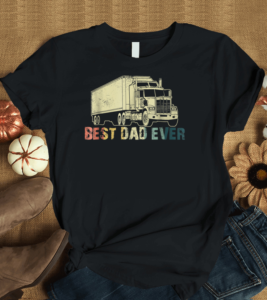 Best Dad Ever Truckin Loving Trucker77 T-Shirt