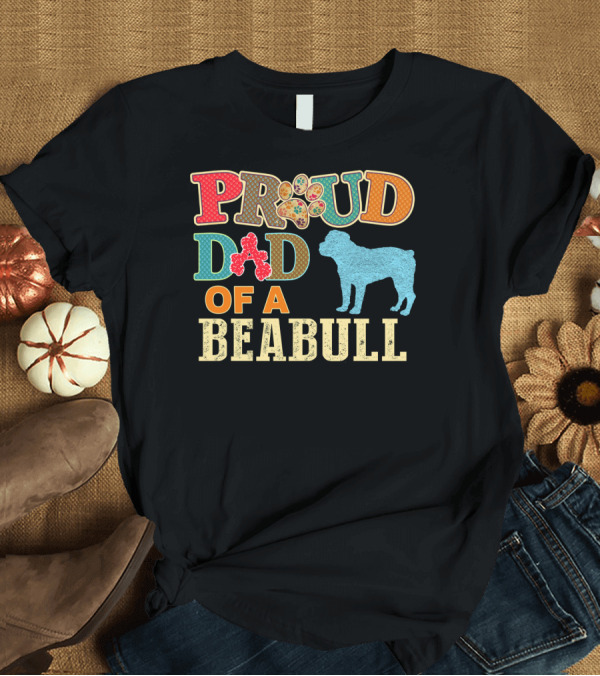 T-Shirt: Proud Dad of a Beabull T-Shirt Proud Dad of a Beabull T-Shirt