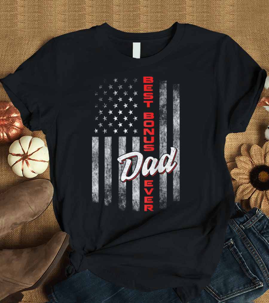 Best Bonus Dad Ever American Flag Fourth of July Celebration 57 T-Shirt