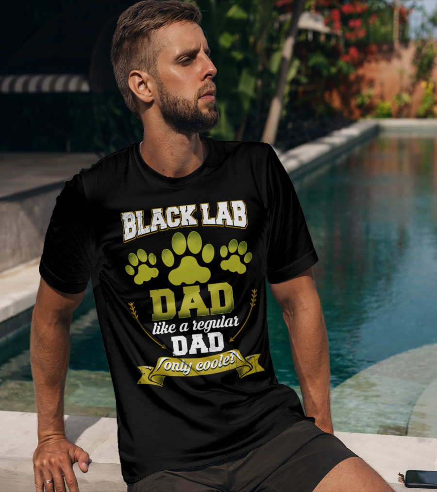 Black Lab Dad Like A Regular Dad Only Cooler Paw Prints T-Shirt