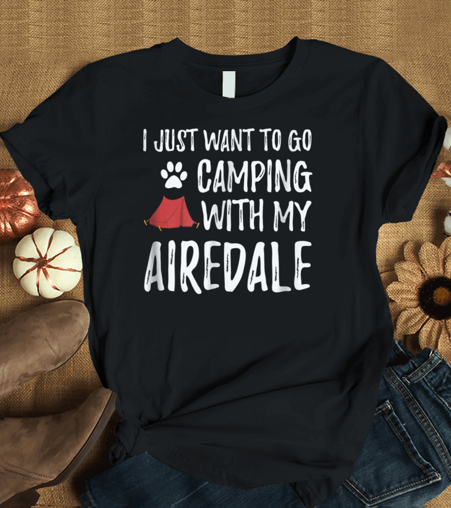 I Just Want to Go Camping With My Airedale Dog Camper Tent Paw Prints T-Shirt