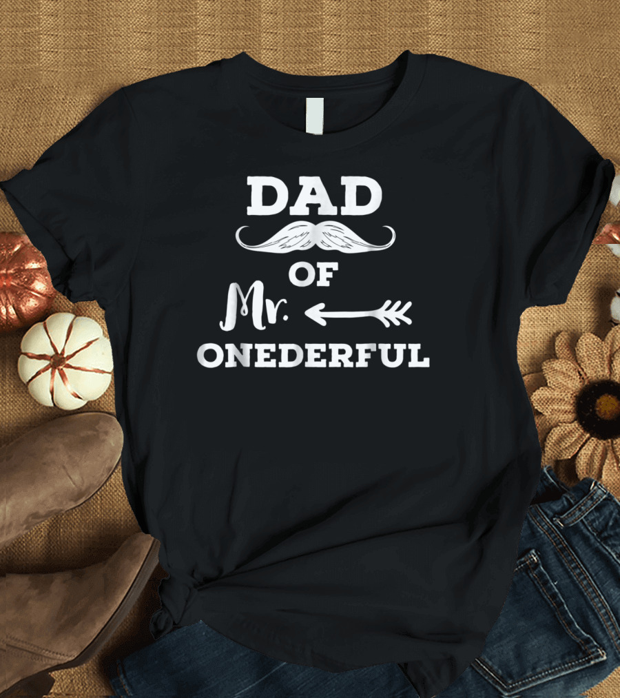 DAD of Mr. Onederful Funny 1st Birthday T-Shirt