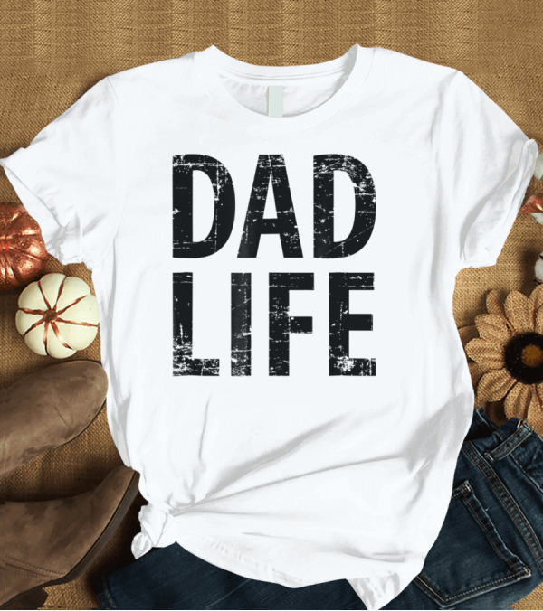 T-Shirt: Dad Life Distressed Vintage Dark T-Shirt Dad Life Distressed Vintage Dark T-Shirt