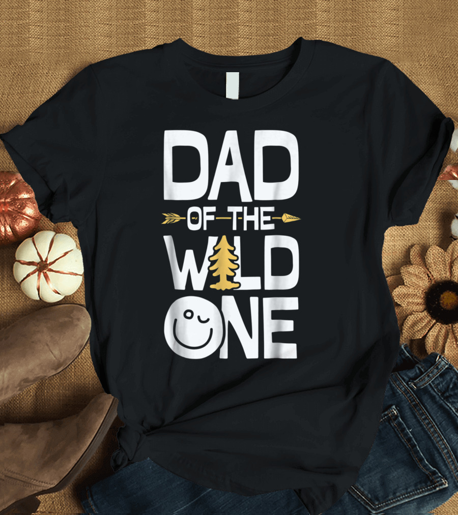 Dad of the Wild One Arrow Tree Smile Face T-Shirt