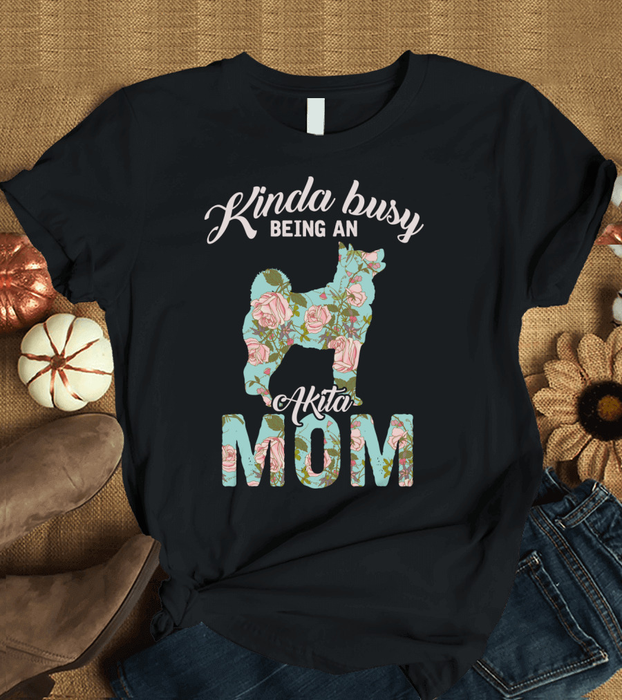 Kinda Busy Being An Akita Mom Floral Dog T-Shirt