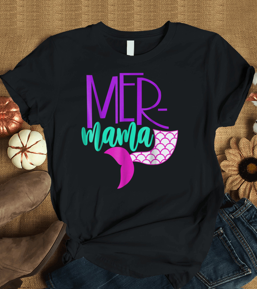 Mer Mama Mermaid Matching Family Tribe Mom Daughter Tail T-Shirt