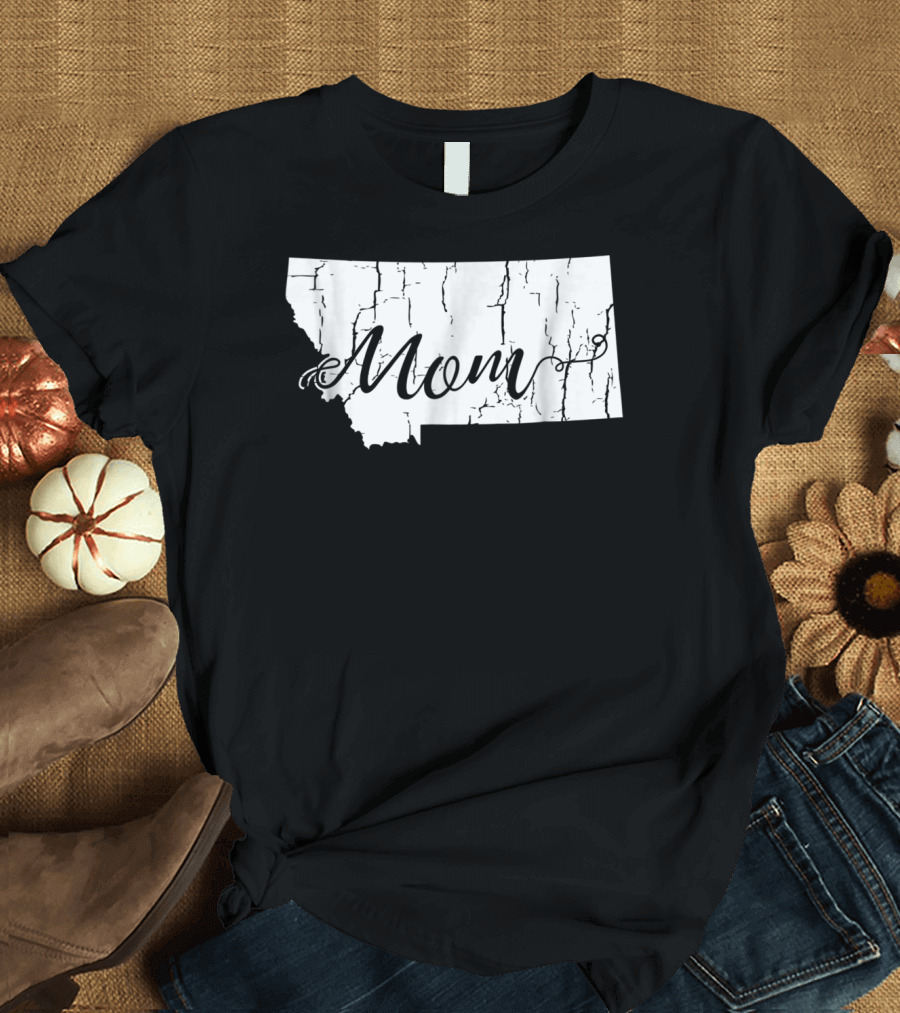 Montana Mom State Silhouette with Cracked Texture for Mothers54 T-Shirt