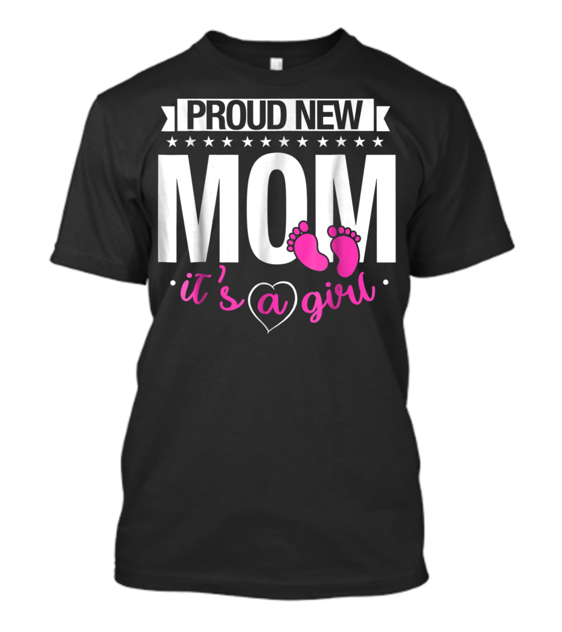 Proud New Mom It's A Girl Baby Footprint T-Shirt