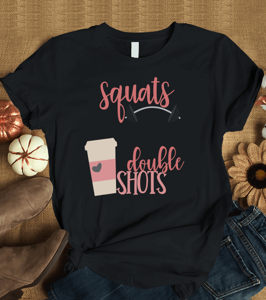Squats Top Knots Double Shots Coffee Gym Mom Espresso T-Shirt