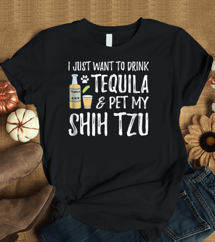 I Just Want to Drink Tequila and Pet My Shih Tzu for Cinco de Mayo Dog Mom or Dog Dad55 T-Shirt