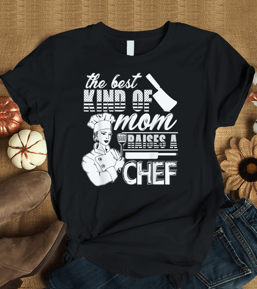 The Best Kind of Mom Raises a Chef Chef Mom 90 Cooking Utensils T-Shirt