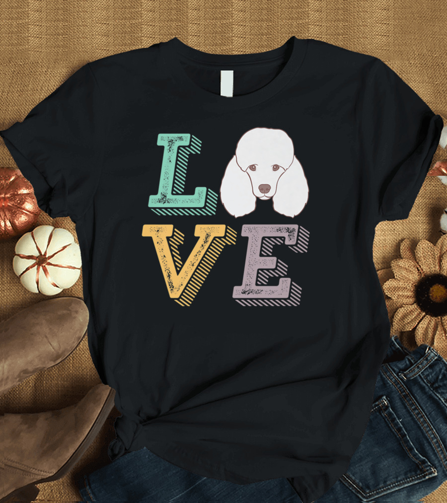 I Love Poodle Puppy Mom Cute Love Poodle T-Shirt