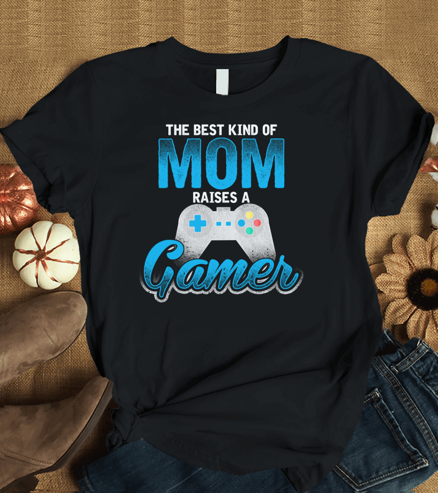 The Best Kind of Mom Raises a Gamer Controller T-Shirt