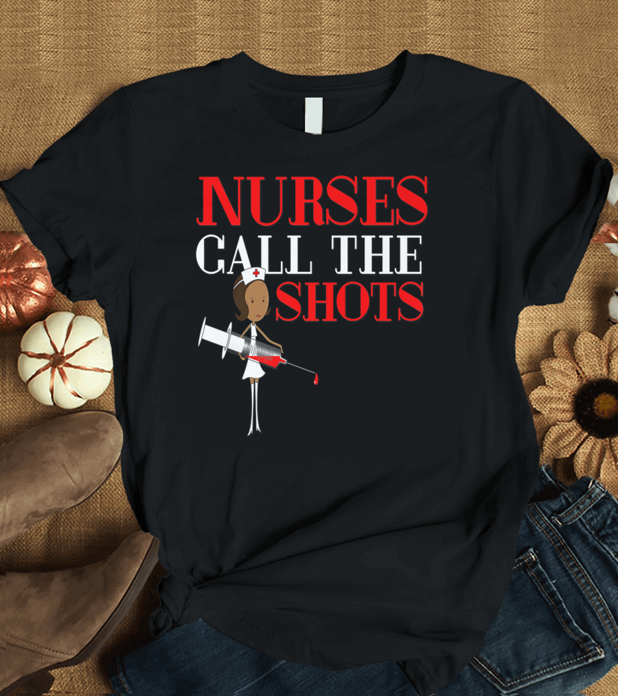 Nurses Call The Shots Black Nurse RN Mom Wife Red6 T-Shirt