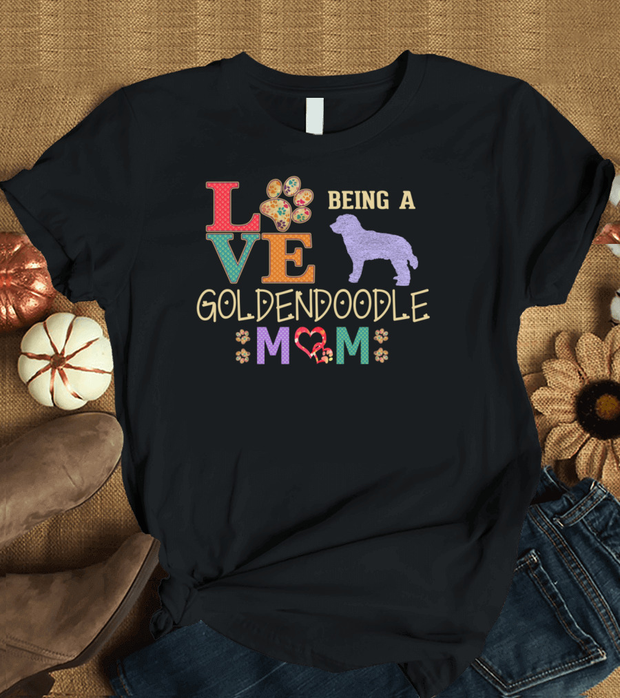 Love Being a Goldendoodle Mom T-Shirt