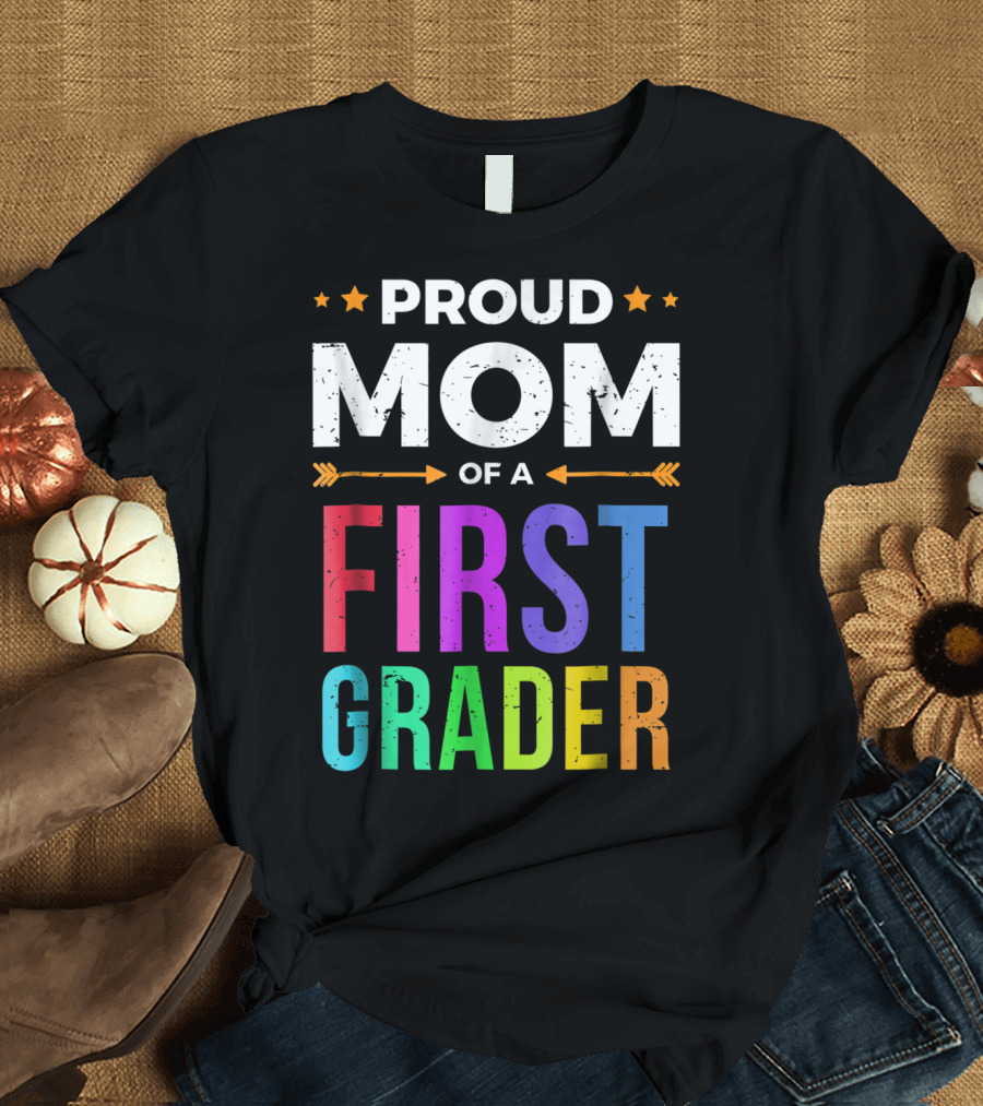 PROUD MOM OF A FIRST GRADER T-Shirt