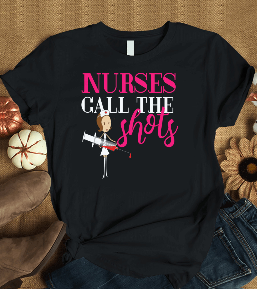 Nurses Call The Shots Nurse RN Mom Wife Hot Pink with Nurse Icon and Syringe T-Shirt