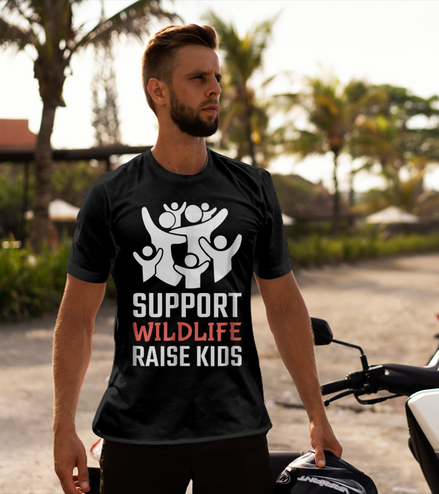 Support Wildlife Raise Kids Family Parenting Fun T-Shirt