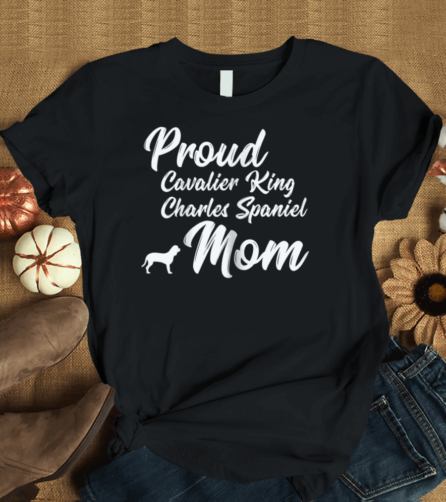 Proud Cavalier King Charles Spaniel Mom T-Shirt