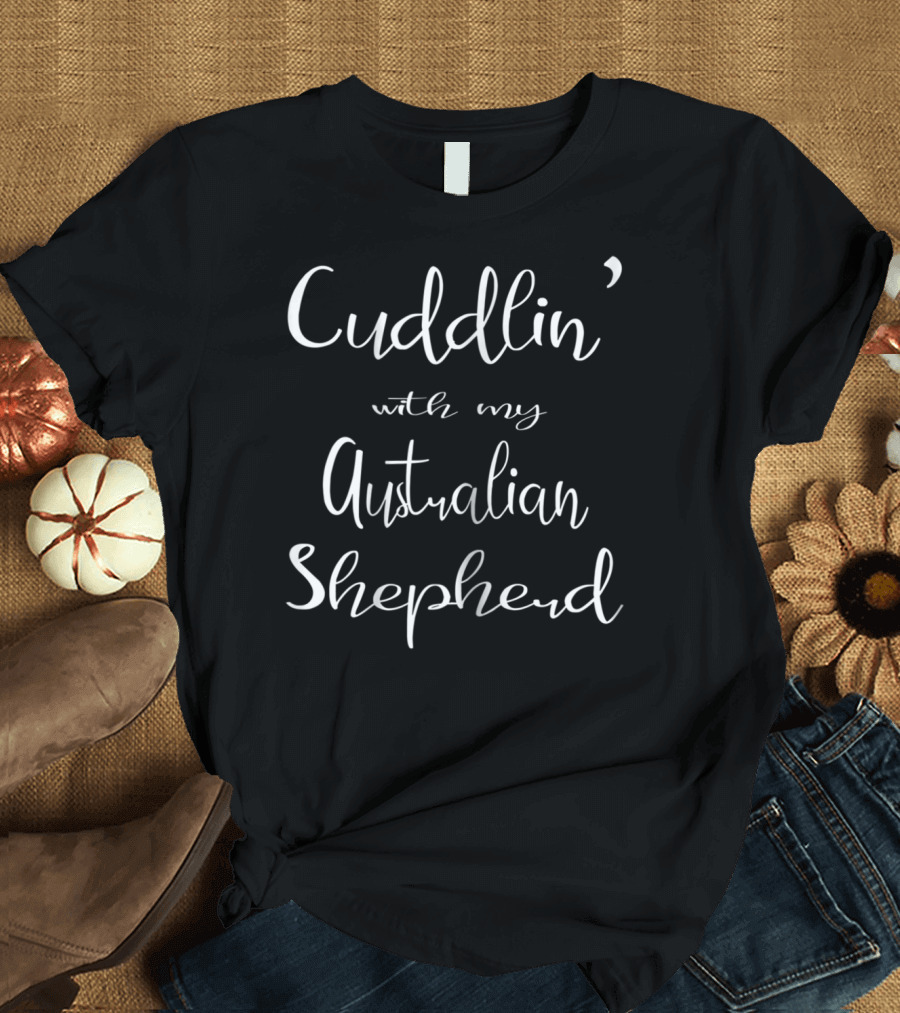 Cuddlin' with My Australian Shepherd Mom Matching Dog Pajamas63 T-Shirt