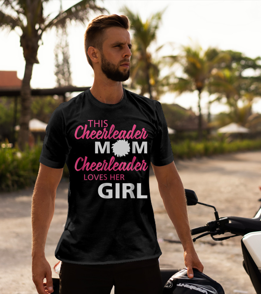 This Cheerleader Mom Cheerleader Loves Her Girl T-Shirt