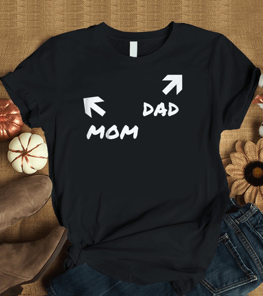 Kids Funny Mom and Dad Arrow Birthday Present51 T-Shirt