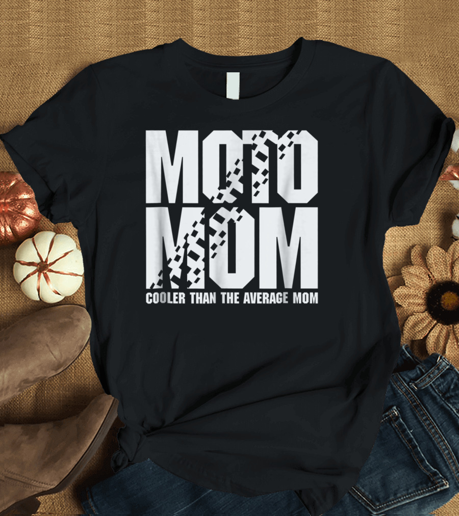 MOTO MOM Cooler Than the Average Mom98 T-Shirt