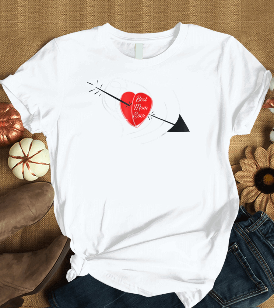 Best Mom Ever Red Heart with Arrow Birthday T-Shirt