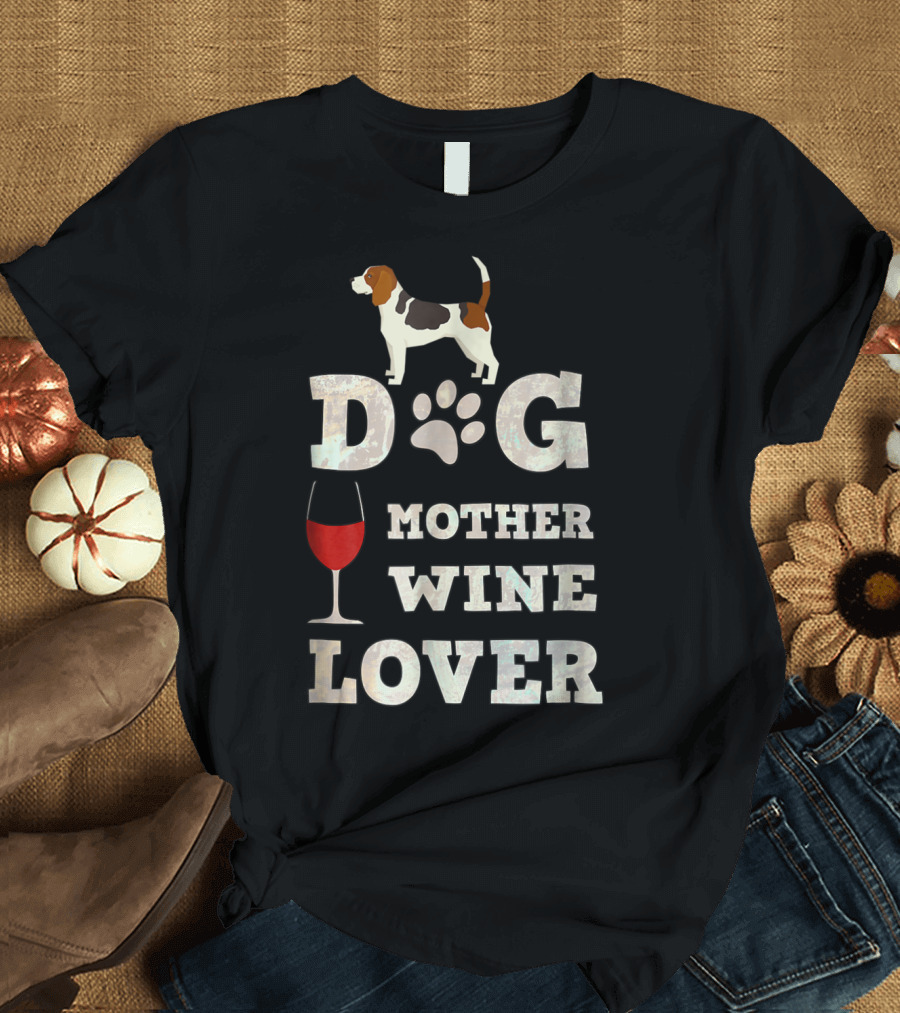 Dog Mother Wine Lover Beagle Mom Funny Dog Lover Lt91 T-Shirt