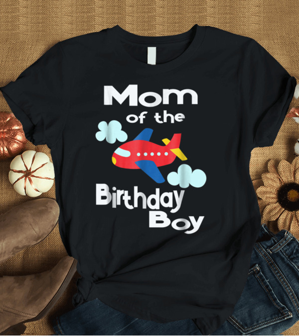 T-Shirt: Mom of the Birthday Boy Airplane Clouds T-Shirt Mom of the Birthday Boy Airplane Clouds T-Shirt