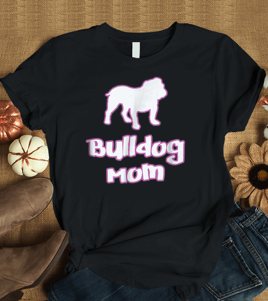 Bulldog Mom Bulldog 78 T-Shirt