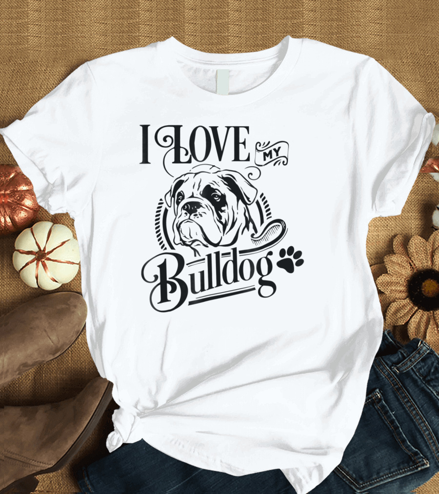 I Love My Bulldog Funny Puppy Mom Dog T-Shirt