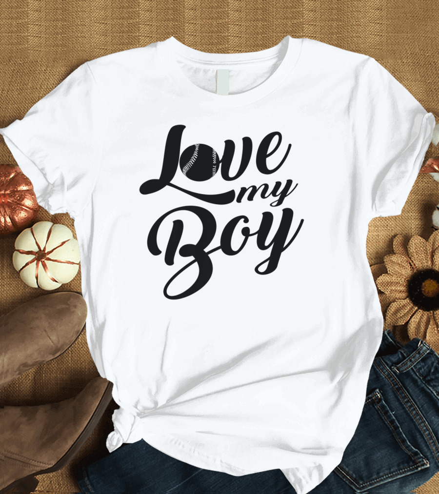 Love My Boy Baseball T-Shirt