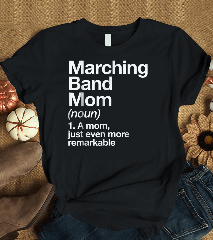 Marching Band Mom Noun Definition Funny Musician Tee82 T-Shirt