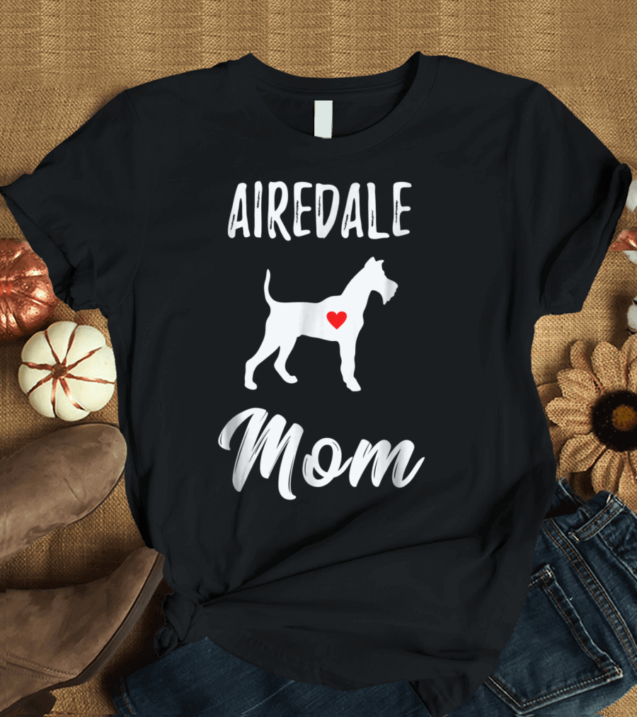 Airedale Terrier Mom Dog Lover Owner T-Shirt