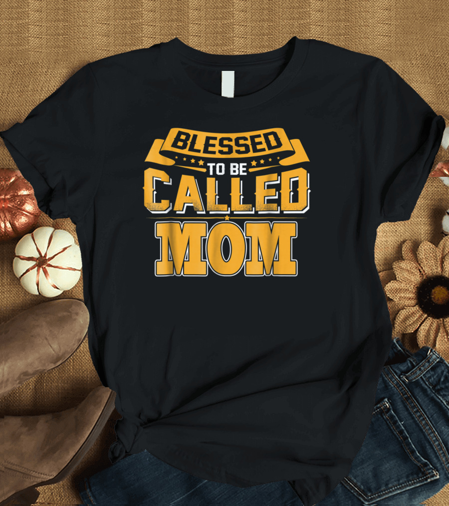 Blessed to Be Called Mom T-Shirt