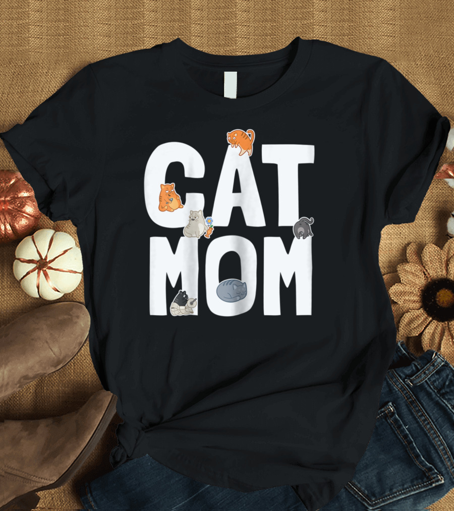 Cat Mom Mother Of Many Cats Cool Pet Owner Playful Feline Companions T-Shirt