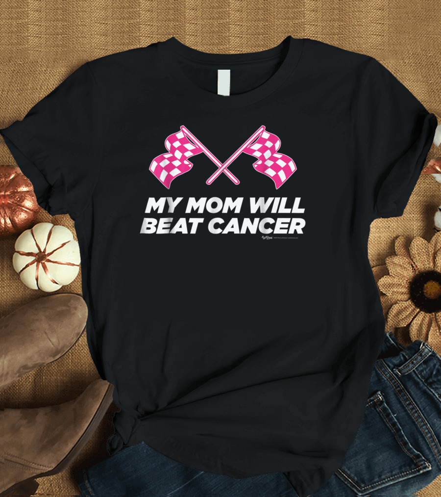 Checkered Flag My Mom Will Beat Cancer Awareness81 T-Shirt