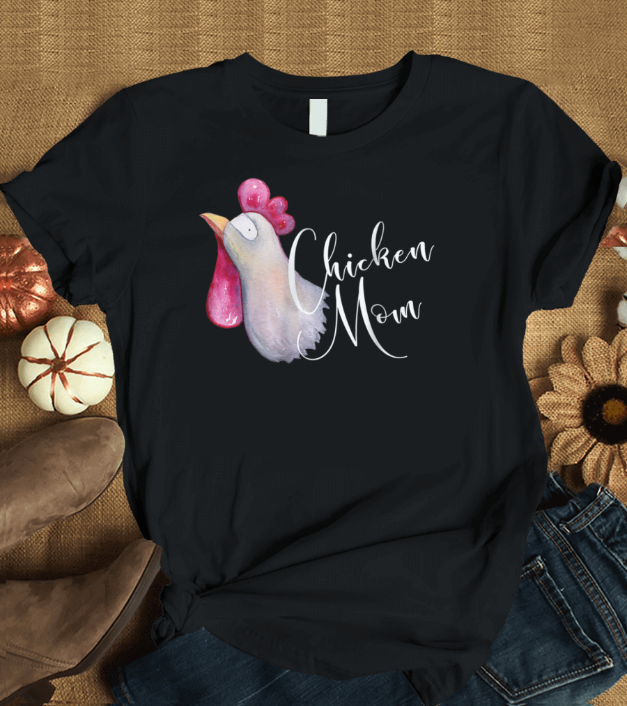 Chicken Mom Backyard Bird Hobby Farmer Chicken Mom T-Shirt