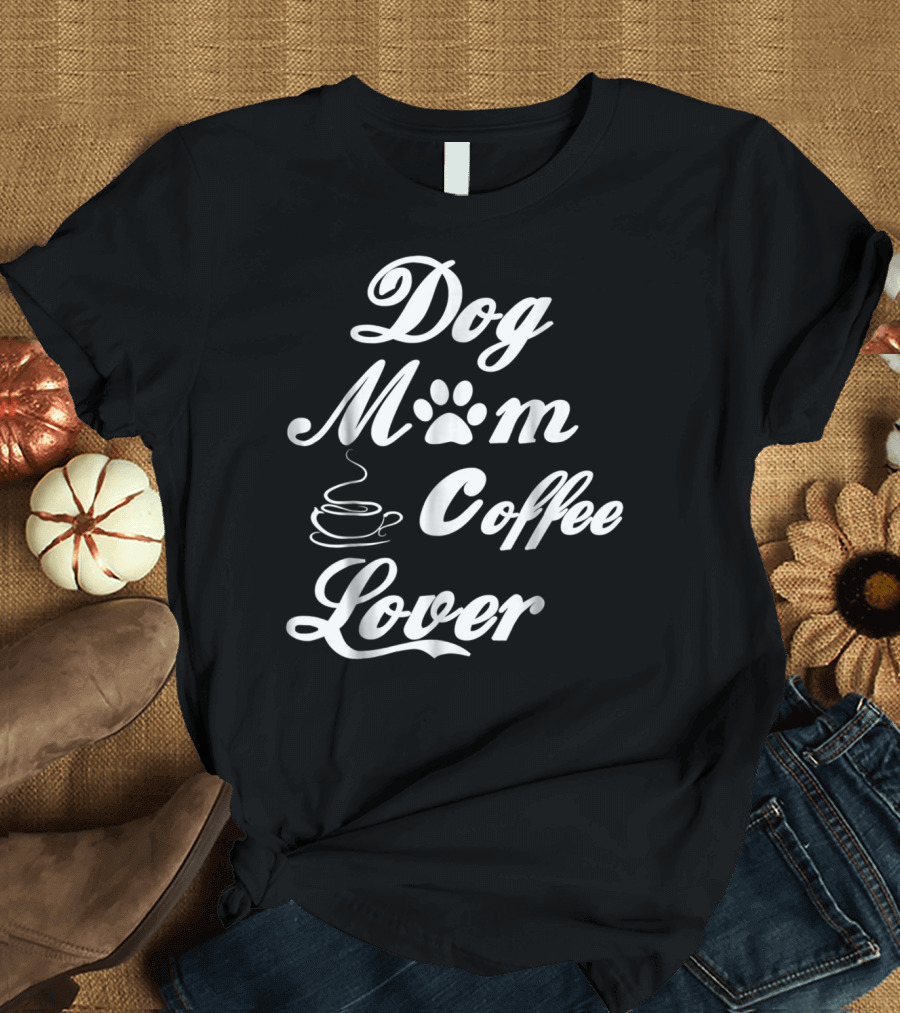 Dog Mom Paw Print Coffee Lover T-Shirt