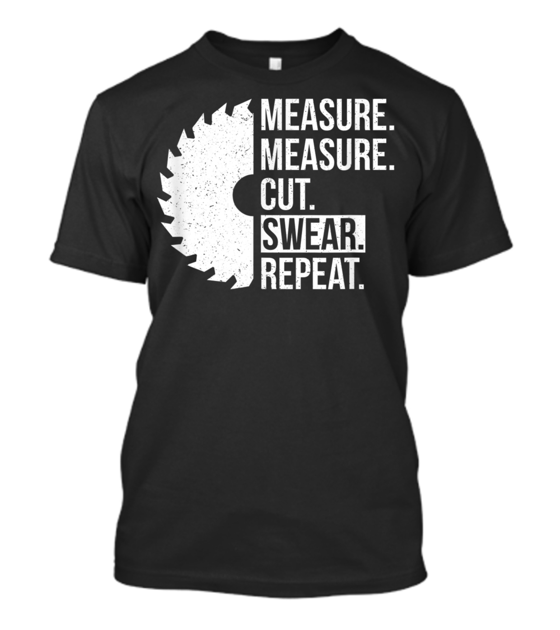 Measure Cut Swear Repeat Funny Dad Handyman Father T-Shirt