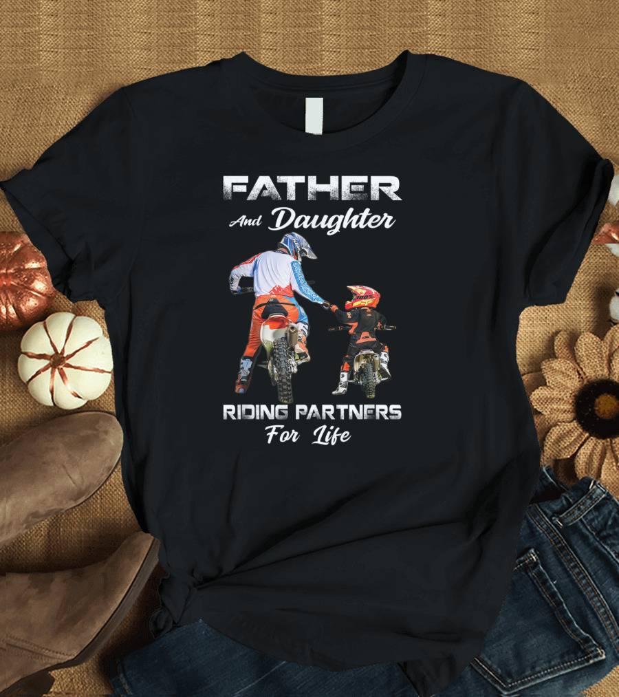 Father And Daughter Riding Partners For Life Motocross Adventure Duo T-Shirt