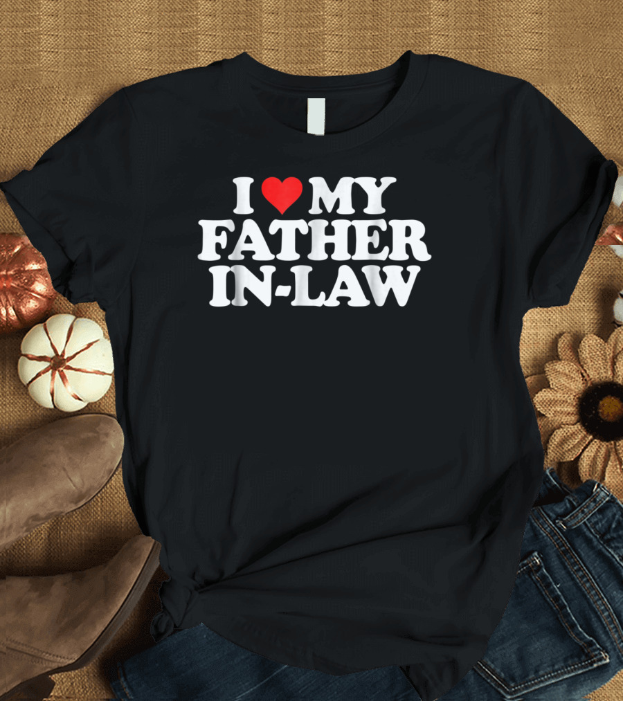 I Love My Father In-Law Heart T-Shirt